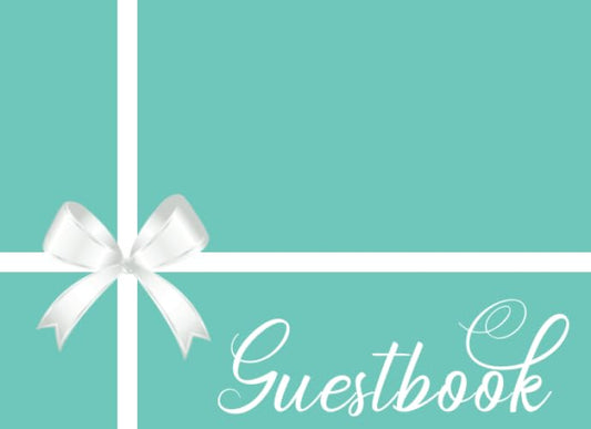 Guest Book: Teal Blue Cover: Birthday, Bridal Shower, Wedding, Baby Shower and Anniversary — Bow
