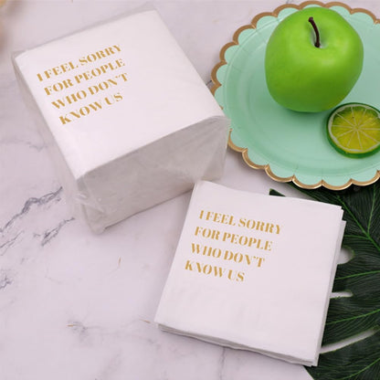 Funny Cocktail Napkins 100Pcs Funny Quotes Saying Disposable Paper Party Napkins 4.5 x 4.5 Two-ply (I Feel Sorry For People Who Don’t Know Us Napkins)