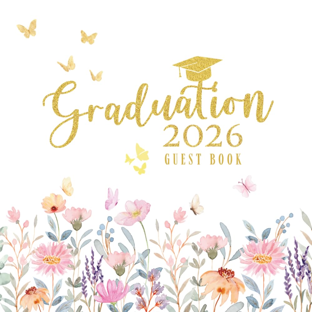 Graduation Guest Book 2026: Floral Memory Book for Messages, Advice and Signatures from Friends and Family: Graduation Party Guest Book for Her | Elegant Keepsake for High School or College Graduation