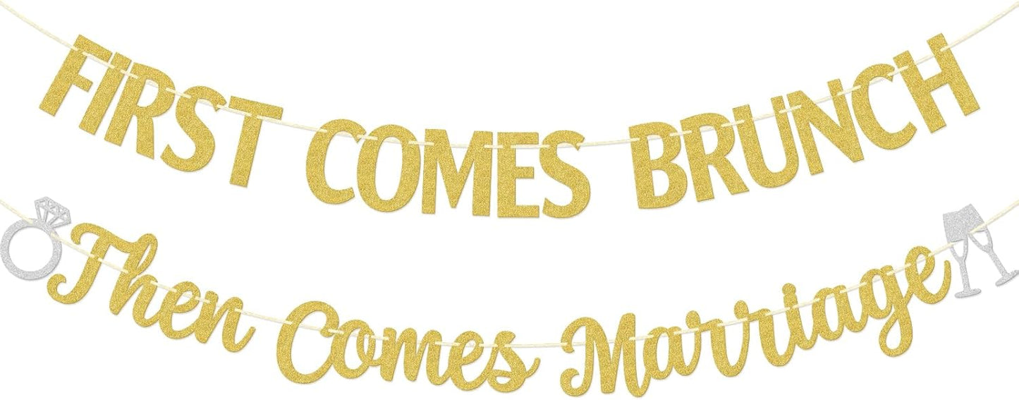 First Comes Brunch Then Comes Marriage Banner - Wedding Party Decorations - Bridal Brunch Welcome Sign Decor - Engagement Banner - Gold Glitter