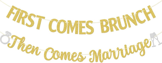 First Comes Brunch Then Comes Marriage Banner - Wedding Party Decorations - Bridal Brunch Welcome Sign Decor - Engagement Banner - Gold Glitter