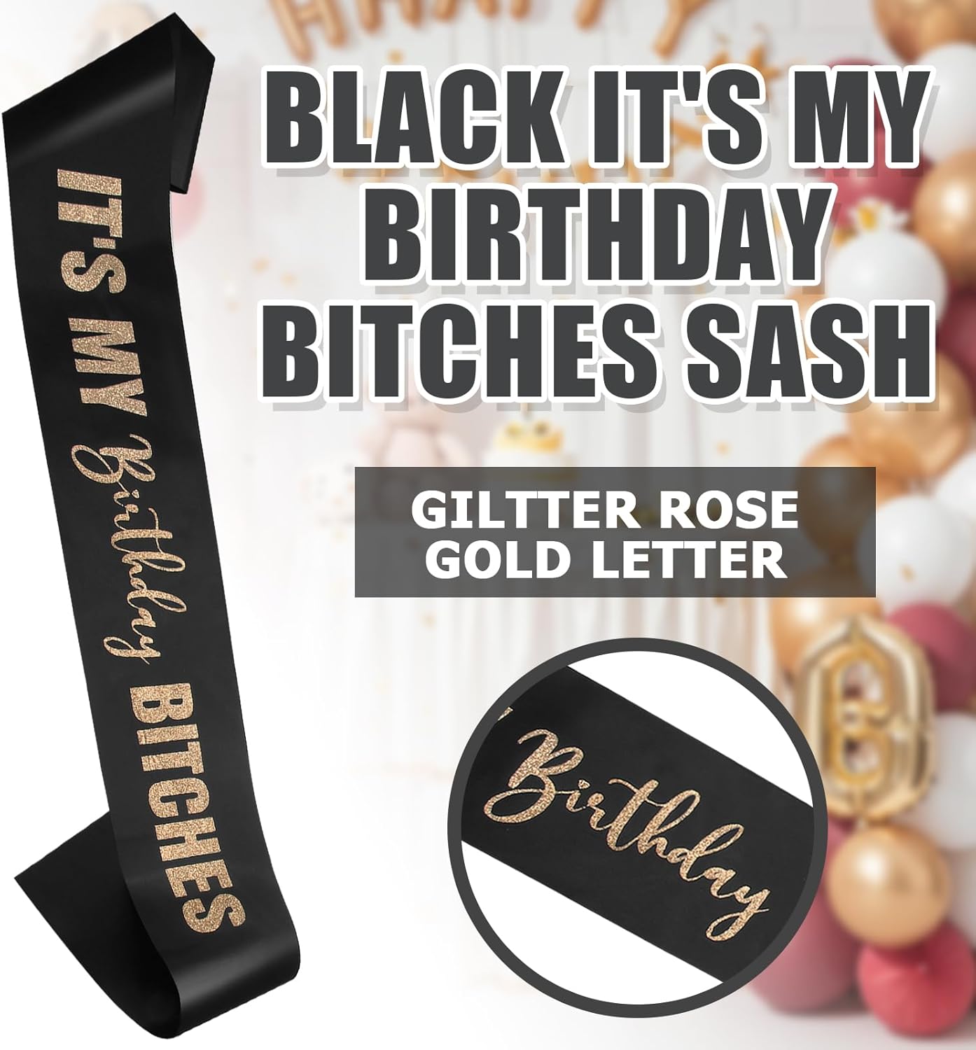 RUDONG M It's My Birthday Bitches Sash - Black Birthday Sash with Rose Gold Glitter for Women & Girls | Sweet 16/18th/21st/30th/40th/50th/60th/70th, All-Age Celebration Party Decor