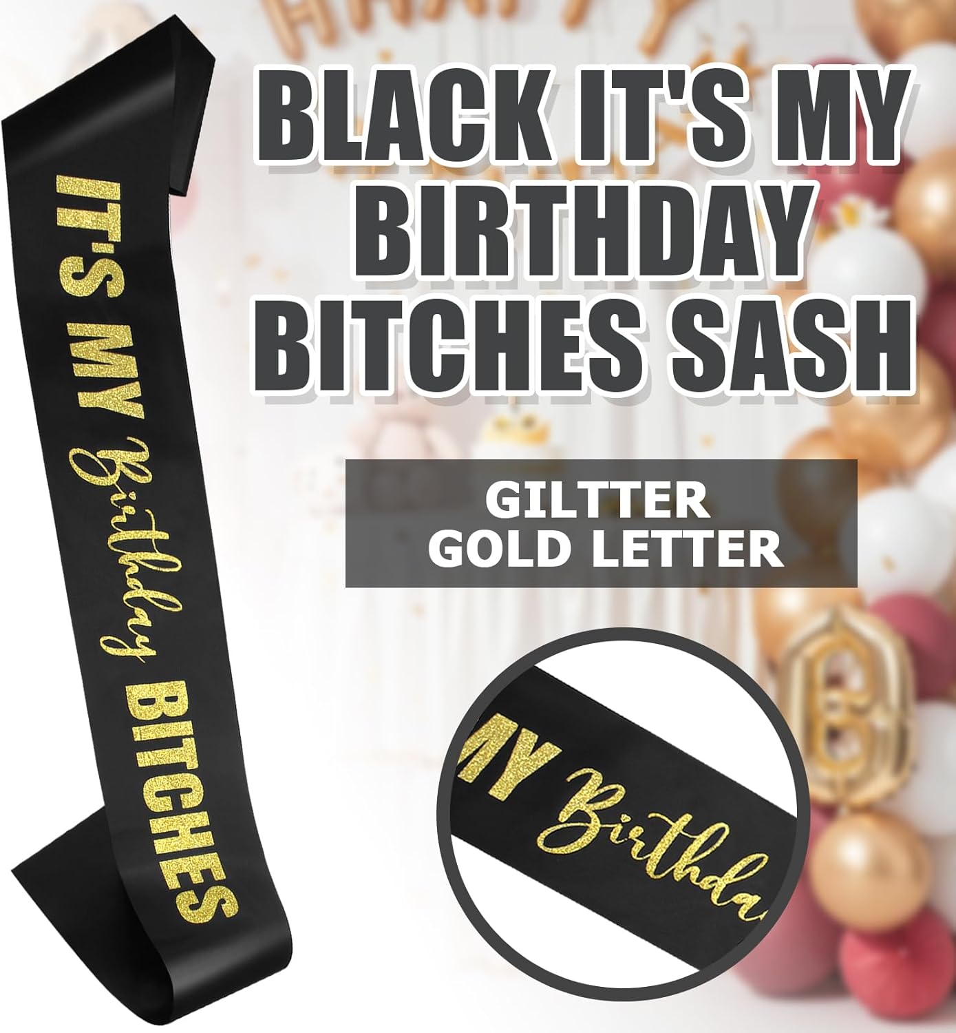 RUDONG M It's My Birthday Bitches Sash - Black Birthday Sash with Rose Gold Glitter for Women & Girls | Sweet 16/18th/21st/30th/40th/50th/60th/70th, All-Age Celebration Party Decor