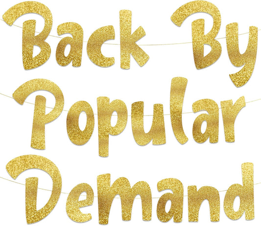 Pre-Strung Back By Popular Demand Gold Glitter Banner - Welcome Home Decorations, Divorce Party Supplies, Funny Homecoming Gifts